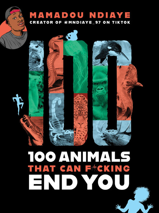 Title details for 100 Animals That Can F*cking End You by Mamadou Ndiaye - Wait list